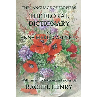 The floral dictionary of Anna Maria Campbell