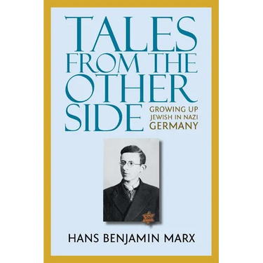 Tales from the Other Side: Growing up Jewish in Nazi Germany