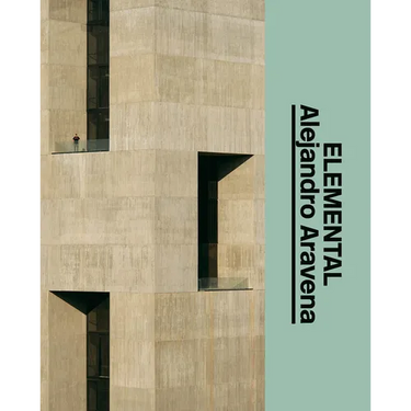 Alejandro Aravena: Elemental: The Architect's Studio