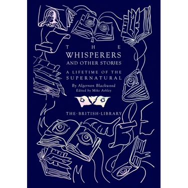 The Whisperers and Other Stories: A Lifetime of the Supernatural