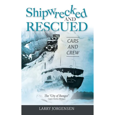 Shipwrecked and Rescued: The "City of Bangor"
