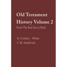 Old Testament History Volume 2: From the Red Sea to Ruth: From the Red Sea to Ruth