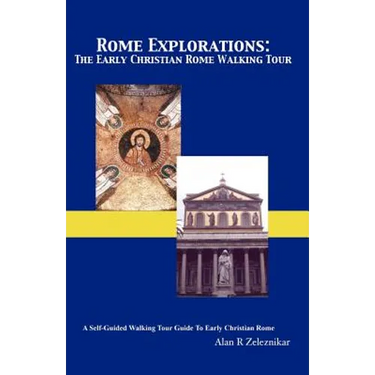 Rome Explorations: The Early Christian Rome Walking Tour