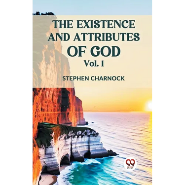 The Existence And Attributes Of God Vol. 1