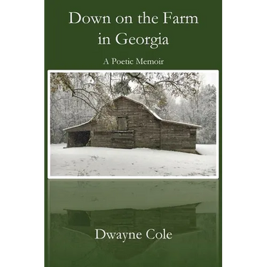 Down on the Farm in Georgia: A Poetic Memoir