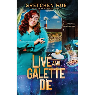 Live and Galette Die: A Lucky Pie Mystery