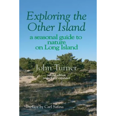 Exploring the Other Island: A Seasonal Guide to Nature on Long Island
