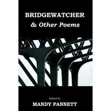 Bridgewatcher & Other Poems: Anthology of poems from The Psychiatry Research Trust Poetry Competition 2013