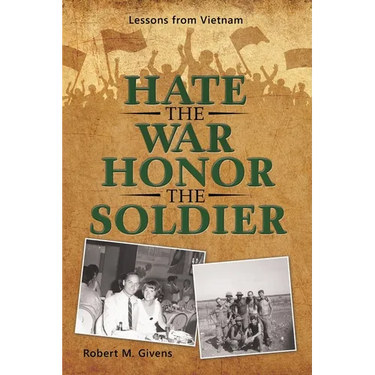 Hate the War Honor the Soldier: Lessons from Vietnam