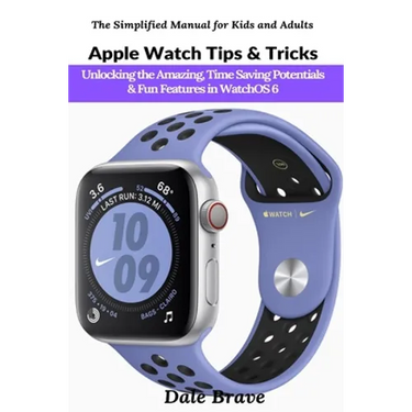 Apple Watch Tips & Tricks: Unlocking the Amazing, Time Saving Potentials & Fun Features in WatchOS 6