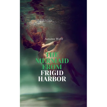 The Mermaid from Frigid Harbor