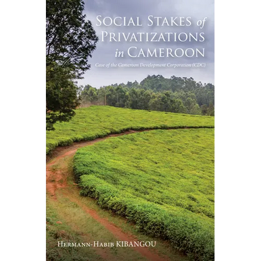Social Stakes of Privatizations in Cameroon: Case of the Cameroon Development Corporation (CDC)