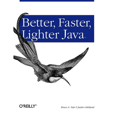 Better, Faster, Lighter Java