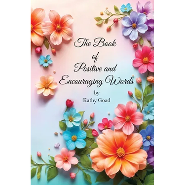 The Book Of Positive And Encouraging Words