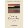Creating Connections: In Ericksonian Approaches To Hypnosis And Therapy