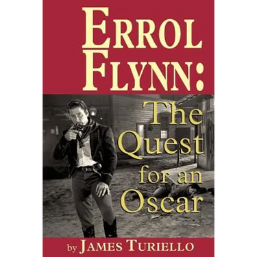 Errol Flynn: The Quest for an Oscar