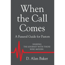 When the Call Comes: A Funeral Guide for Pastors - SHARING THE JOURNEY WITH THOSE WHO MOURN