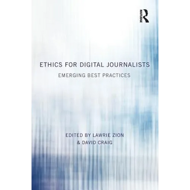 Ethics for Digital Journalists: Emerging Best Practices