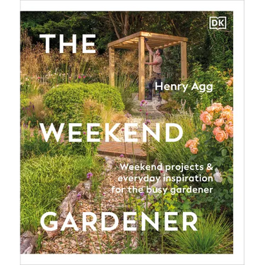 The Weekend Gardener: Weekend Projects and Everyday Inspiration for the Busy Gardener