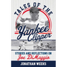 Tales of the Yankee Clipper: Stories and Reflections on Joe DiMaggio