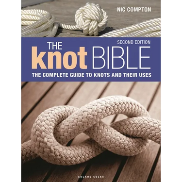 The Knot Bible 2nd Edition: The Complete Guide to Knots and Their Uses