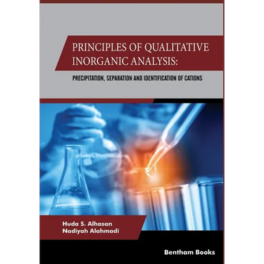 Principles Of Qualitative Inorganic Analysis: Precipitation, Separation and Identification of Cations
