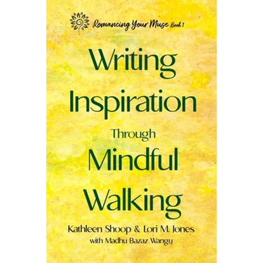 Writing Inspiration Through Mindful Walking