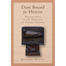 Dust Bound for Heaven: Explorations in the Theology of Thomas Aquinas