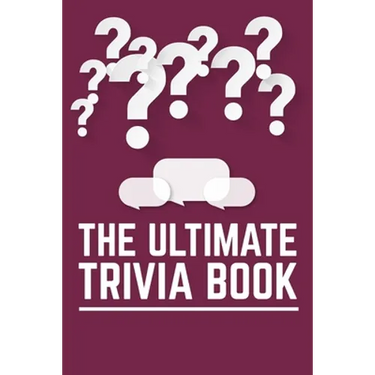 The Ultimate Trivia Book: Fun Challenging Trivia Questions And Solutions Game Book For Adults