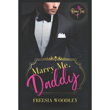 Marry Me, Daddy: A Daddy/Little MM Romance: Beau Ties Series Book 1