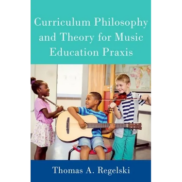 Curriculum Philosophy and Theory for Music Education PRAXIS