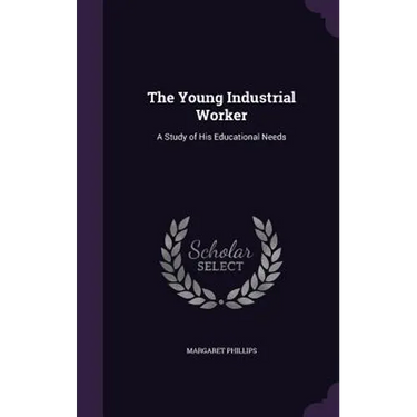 The Young Industrial Worker: A Study of His Educational Needs