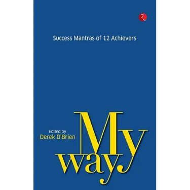 My Way: Success Mantras from 12 Achievers