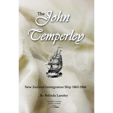 The John Temperley: New Zealand Immigration Ship 1865-1866