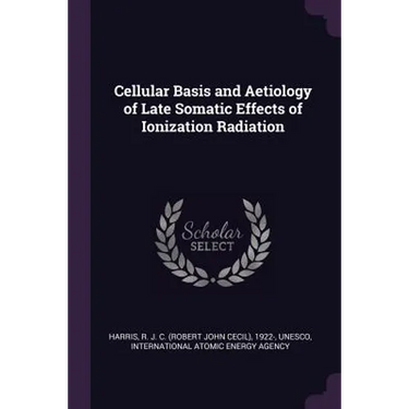 Cellular Basis and Aetiology of Late Somatic Effects of Ionization Radiation