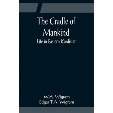 The Cradle of Mankind; Life in Eastern Kurdistan