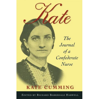 Kate: The Journal of A Confederate Nurse