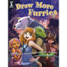 Draw More Furries: How to Create Anthropomorphic Fantasy Animals