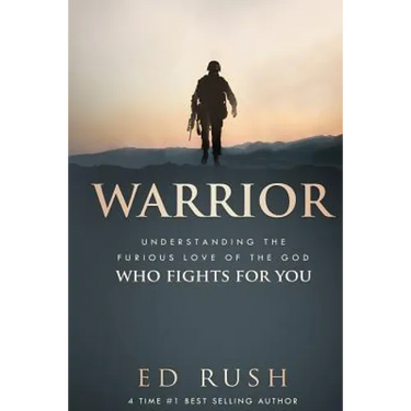 Warrior: Understanding the Furious Love of the God Who Fights for You
