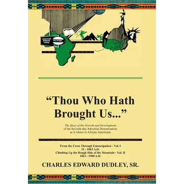 Thou Who Hath Brought Us: The Development of the Seventh-day Adventist Denomination Among African-Americans