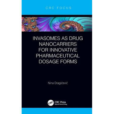 Invasomes as Drug Nanocarriers for Innovative Pharmaceutical Dosage Forms
