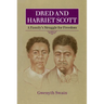 Dred and Harriet Scott: A Family's Struggle for Freedom