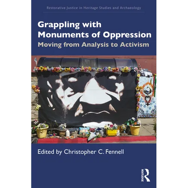 Grappling with Monuments of Oppression: Moving from Analysis to Activism
