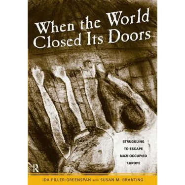 When the World Closed Its Doors: Struggling to Escape Nazi-Occupied Europe