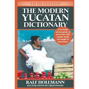 The Modern Yucatan Dictionary