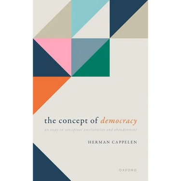 The Concept of Democracy: An Essay on Conceptual Amelioration and Abandonment