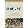 Opioids 360: A Multidisciplinary Examination of an American Tragedy