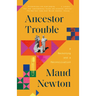 Ancestor Trouble: A Reckoning and a Reconciliation
