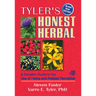 Tyler's Honest Herbal: A Sensible Guide to the Use of Herbs and Related Remedies