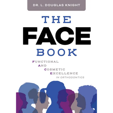 The Face Book: Functional and Cosmetic Excellence in Orthodontics